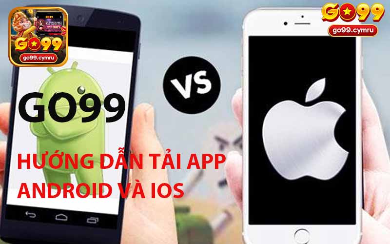 Hướng Dẫn Tải App Android Và IOS